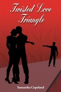 Cover: Twisted Love Triangle - Page Publishing, Inc.