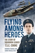 Cover: Flying Among Heroes - The History Press Ltd