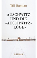 Cover: Auschwitz und die 'Auschwitz-L&uuml;ge' - C.H.BECK