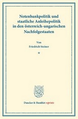 Abbildung von: Notenbankpolitik und staatliche Anleihepolitik in den österreich-ungarischen Nachfolgestaaten. - Duncker & Humblot