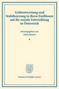 Abbildung von: Geldentwertung und Stabilisierung in ihren Einflüssen auf die soziale Entwicklung in Österreich. - Duncker & Humblot