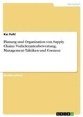 Cover: Planung und Organisation von Supply Chains.Vorlieferantenbewertung, Management-Taktiken und Grenzen - GRIN Verlag