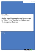 Cover: Similar Social Stratification and Stereotypes in "Oliver Twist" by Charles Dickens and Contemporary Pakistan - GRIN Verlag