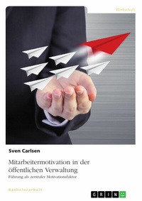 Abbildung von: Mitarbeitermotivation in der öffentlichen Verwaltung - GRIN Verlag
