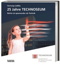 Cover: 25 Jahre Technoseum - Theiss in Herder