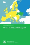 Cover: Ukraine-Konflikt und Ru&szlig;landpolitik - Berliner Wissenschafts-Verlag