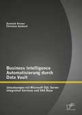 Bild: Business Intelligence Automatisierung durch Data Vault: Umsetzungen mit Microsoft SQL Server Integration Services und SAS Base - Diplomica Verlag