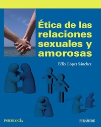Abbildung von: Ética de las relaciones sexuales y amorosas - Ediciones Pirámide