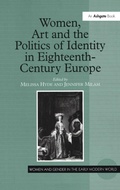 Cover: Women, Art and the Politics of Identity in Eighteenth-Century Europe - Routledge