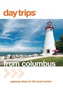 Cover: Day Trips® from Columbus - Globe Pequot Publishing