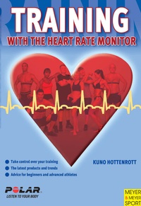 Abbildung von: Training with the Heart Rate Monitor - Meyer & Meyer Sport (UK) Ltd.