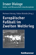 Cover: Europ&auml;ischer Fu&szlig;ball im Zweiten Weltkrieg - Kohlhammer