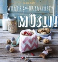 Cover: What's for breakfast? M&uuml;sli! - Fackeltr&auml;ger Verlag