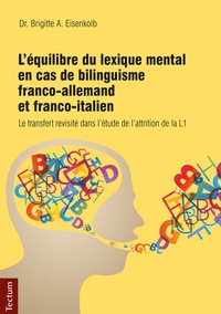 Abbildung von: L'équilibre du lexique mental en cas de bilinguisme franco-allemand et franco-italien - Tectum Wissenschaftsverlag