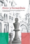 Cover: Greco's Verm&auml;chtnis - Verlag Chaturanga