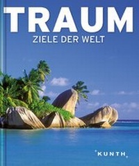 Abbildung von: Traumziele der Welt - Kunth Verlag