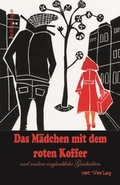 Cover: Das M&auml;dchen mit dem roten Koffer und andere unglaubliche Geschichten - net-Verlag