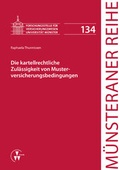 Cover: Die kartellrechtliche Zul&auml;ssigkeit von Musterversicherungsbedingungen - VVW Verlag Versicherungswirtschaft