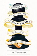 Cover: The Great and Calamitous Tale of Johan Thoms - The Friday Project Limited