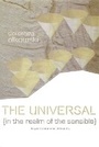 Cover: The Universal (In the Realm of the Sensible) - Edinburgh University Press