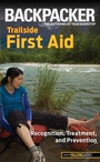 Cover: Backpacker magazine's Trailside First Aid - Falcon Guides