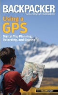 Cover: Backpacker magazine's Using a GPS - Falcon Guides