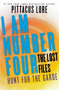 Enlarge image Cover: I Am Number Four: The Lost Files: Hunt for the Garde - HarperCollins