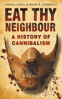 Enlarge image Cover: Eat Thy Neighbour - The History Press Ltd