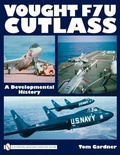 Cover: Vought F7u Cutlass - Schiffer Publishing Ltd