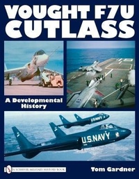 Enlarge image Cover: Vought F7u Cutlass - Schiffer Publishing Ltd