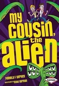Cover: My Cousin, the Alien - Lerner Publishing Group