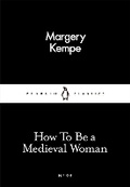 Cover: How To Be a Medieval Woman - Penguin Classics