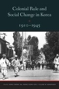Cover: Colonial Rule and Social Change in Korea, 1910-1945 - University of Washington Press