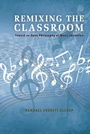 Cover: Remixing the Classroom - Indiana University Press