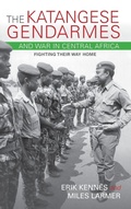Cover: The Katangese Gendarmes and War in Central Africa - Indiana University Press