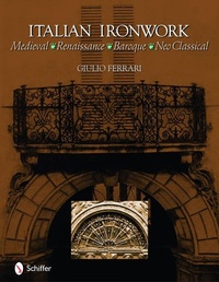 Enlarge image Cover: Italian Ironwork - Schiffer Publishing Ltd