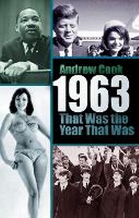 Enlarge image Cover: 1963: That Was the Year That Was - The History Press Ltd