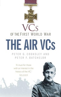 Enlarge image Cover: VCs of the First World War: The Air VCs - The History Press Ltd