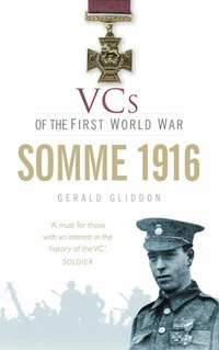 Abbildung von: VCs of the First World War: Somme 1916 - The History Press Ltd
