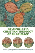 Cover: Explorations in a Christian Theology of Pilgrimage - Routledge