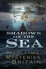 Cover: Shadows on the Sea - The History Press Ltd