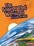 Cover: The Energy That Warms Us - Lerner Publishing Group