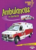 Cover: Ambulances on the Move - Lerner Publishing Group