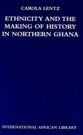 Cover: Ethnicity and the Making of History in Northern Ghana - Edinburgh University Press