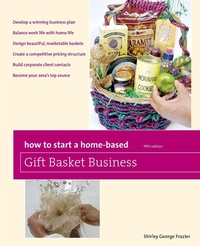Enlarge image Cover: How to Start a Home-Based Gift Basket Business - Globe Pequot Press