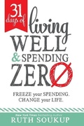 Cover: 31 Days of Living Well and Spending Zero - Ruth Soukup