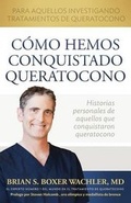Cover: Como Hemos Conquistado Queratocono - Boxer Wachler Vision Institute