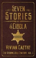 Cover: Seven Stories of Cibola - Cuppatea Publications LLC