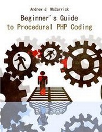 Abbildung von: Beginner's Guide to Procedural PHP Coding - Ellion Publishing