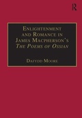 Cover: Enlightenment and Romance in James Macpherson's The Poems of Ossian - Routledge